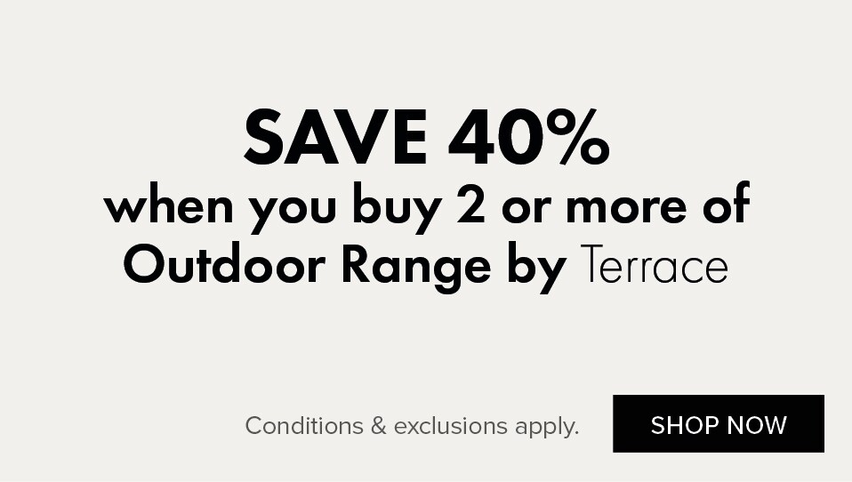 SAVE 40% when you buy 2 or more of Outdoor Range by Terrace
