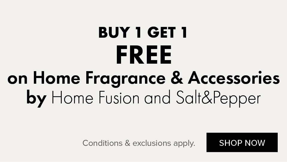 BUY 1 GET 1 FREE on Home Fragrance & Accessories by Home Fusion and Salt&Pepper