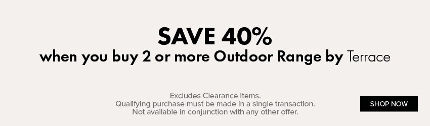 SAVE 40% when you buy 2 or more Outdoor Range by Terrace