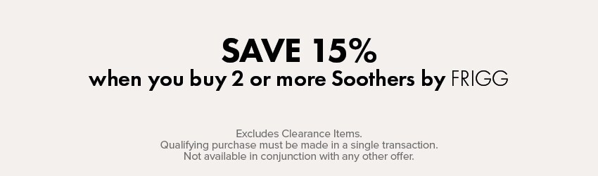 Save 15% when you buy 2 or more Soothers by FRIGG