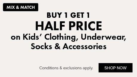 MIX & MATCH Buy 1 Get 1 Half Price on Kids' Clothing, Underwear, Socks & Accessories