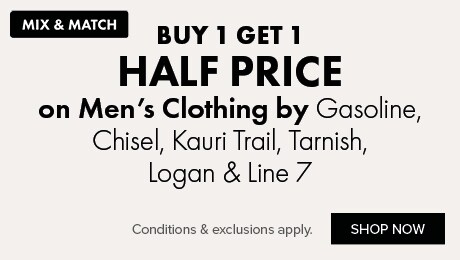 Buy 1 Get 1 Half Price Men's Clothing by Gasoline, Chisel, Kauri Trail, Tarnish, Logan, & Line 7