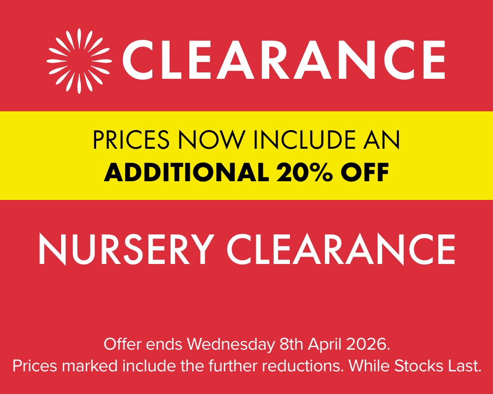 TAKE A FURTHER 20% OFF Nursery Clearance