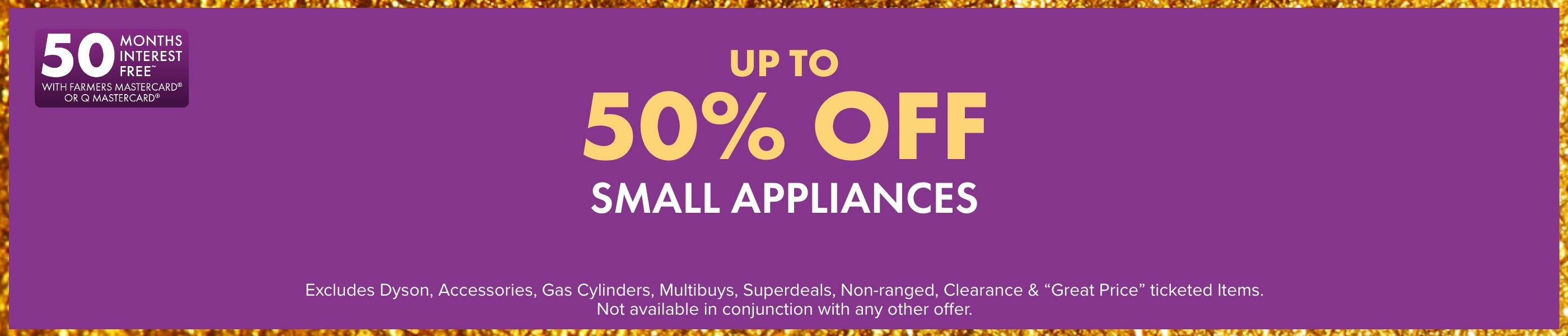 UP TO 50% OFF SMALL APPLIANCES