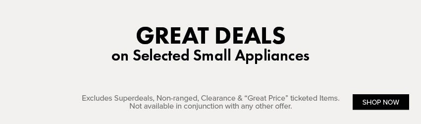 GREAT DEALS on Selected Small Appliances
