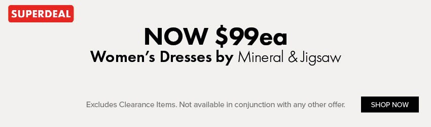 SUPERDEAL NOW $99ea Women's Dresses by Mineral & Jigsaw