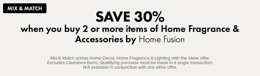 SAVE 30% when you buy 2 or more items of Home Fragrance & Accessories by Home Fusion