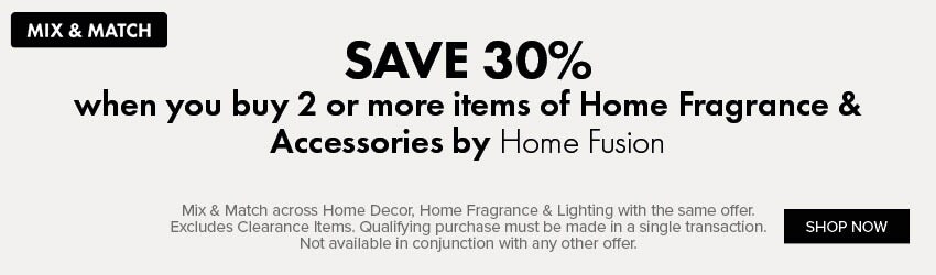 SAVE 30% when you buy 2 or more items of Home Fragrance & Accessories by Home Fusion