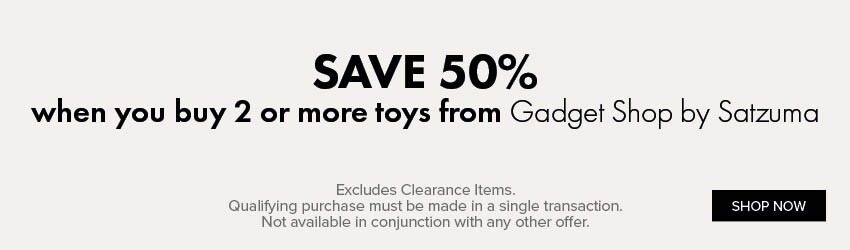 Save 50% when you buy 2 or more toys from Gadget Shop by Satzuma