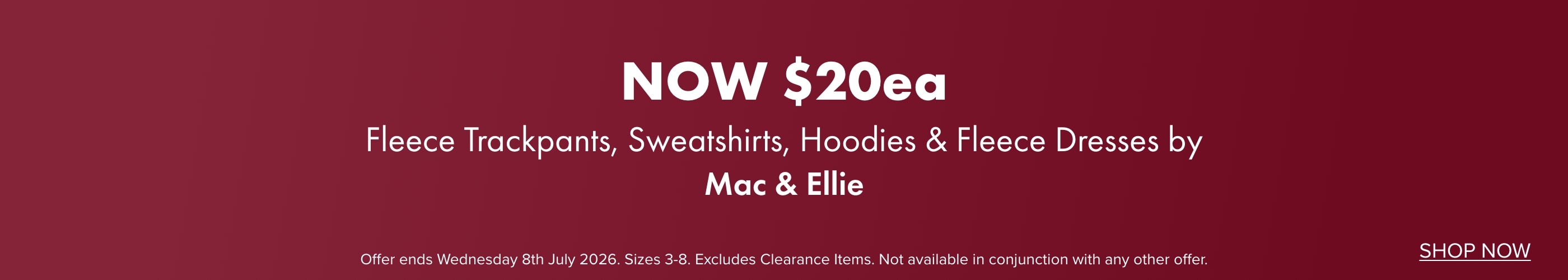 NOW $20ea Fleece Trackpants, Sweatshirts, Hoodies & Fleece Dresses by Mac & Ellie