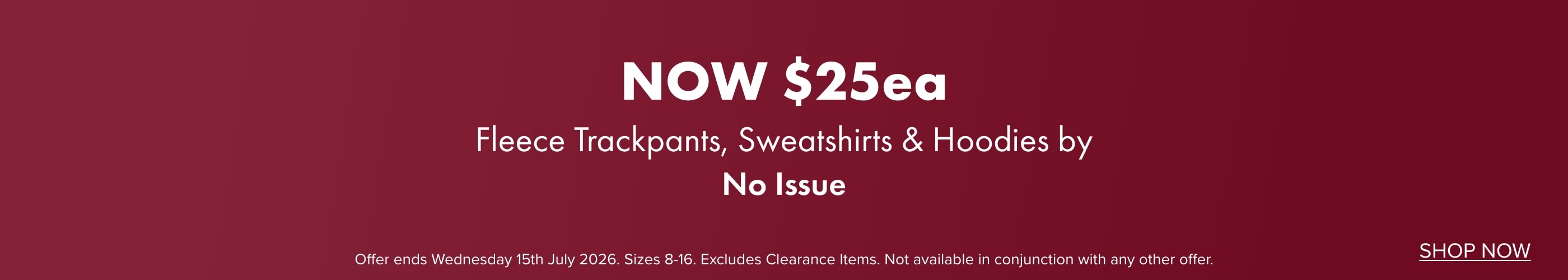 NOW $25ea Fleece Trackpants, Sweatshirts & Hoodies by No Issue