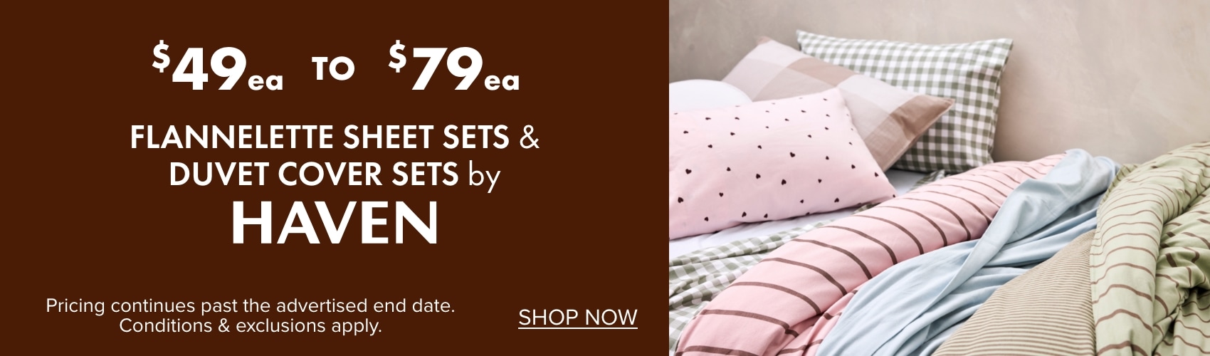 $49ea to $79ea Flannelette Sheet Sets & Duvet Cover Sets by Haven