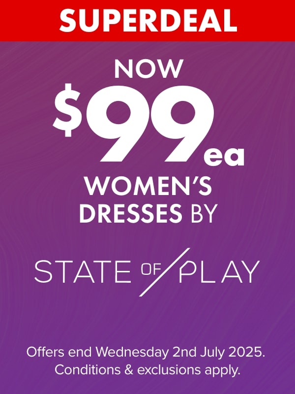 NOW $99ea Women’ s Dresses by State of Play