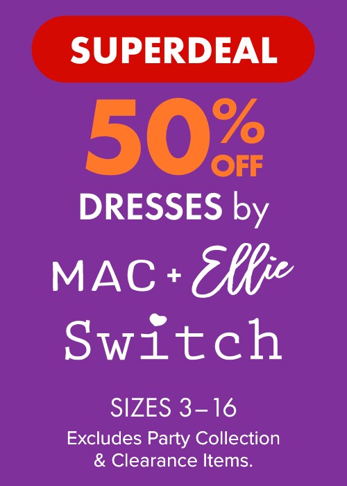 [SUPERDEAL] 50% off Dresses by Mac & Ellie and Switch (excludes Party Dresses) Sizes 3-16