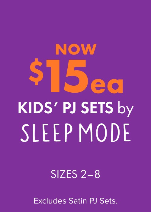 NOW $15ea Kids' PJ Sets excl Satin PJ Sets by Sleep Mode Sizes 3-8