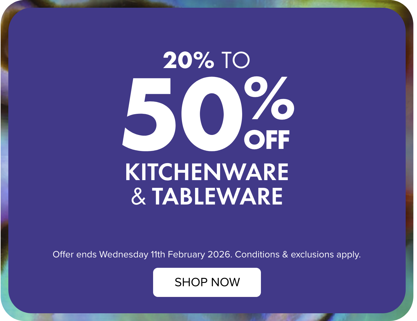 20-50% OFF Kitchenware & Tableware 