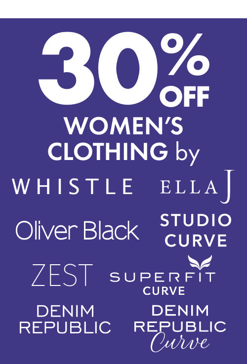 30% OFF Women’s Clothing by Whistle, Ella J, Oliver Black, Zest, Denim Republic, Studio Curve, Superfit Curve & Denim Republic Curve