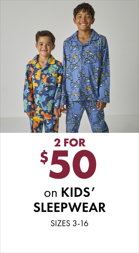 Buy 2 for $50 on Kids' Sleepwear