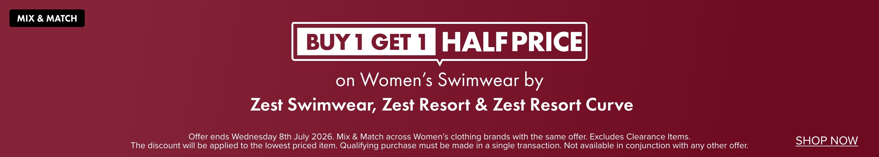 BUY 1 GET 1 HALF PRICE on Women's Swimwear by Zest Swimwear, Zest Resort & Zest Resort Curve