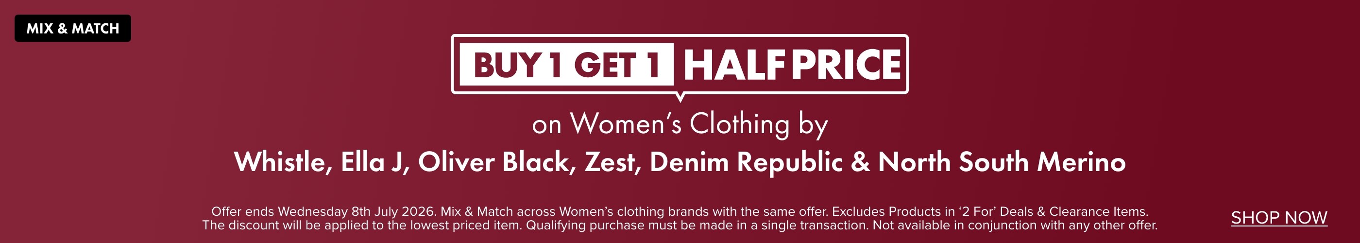 BUY 1 GET 1 HALF PRICE Women's Clothing by Whistle, Ella J, Oliver Black, Zest, Denim Republic & North South Merino