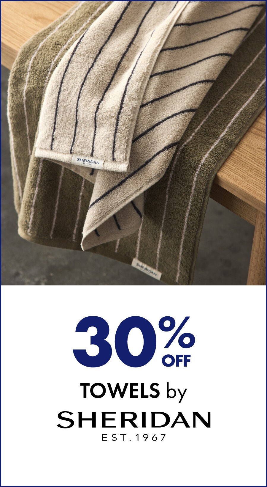 30% off Towels by Sheridan