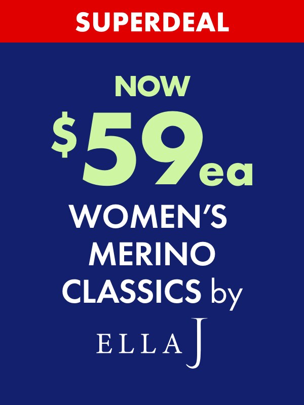 SUPERDEAL NOW $59ea Women's Merino Classics by Ella J