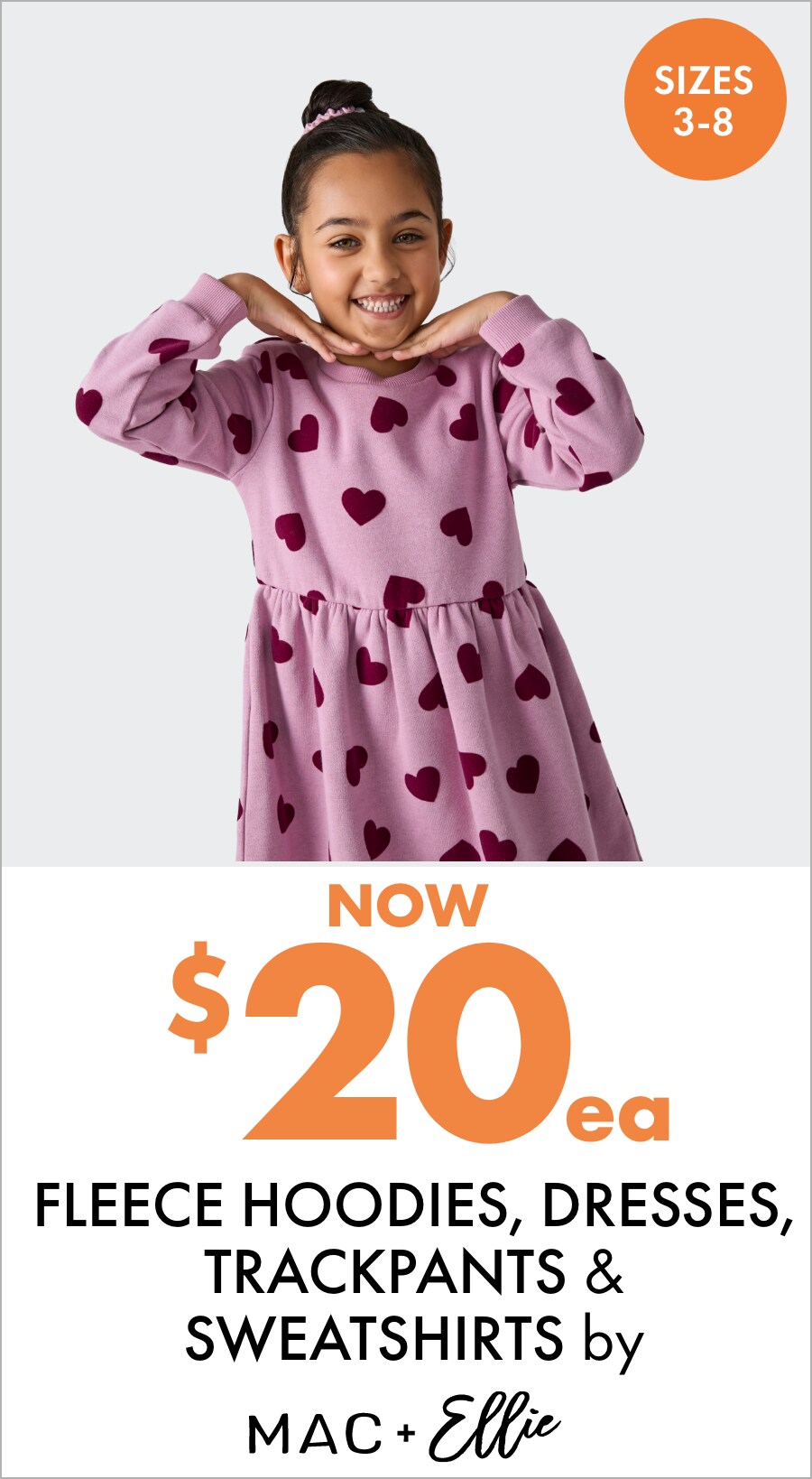 Now $20ea Fleece Hoodies, Dresses, Trackpants & Sweatshirts by Mac & Ellie Sizes 3-8
