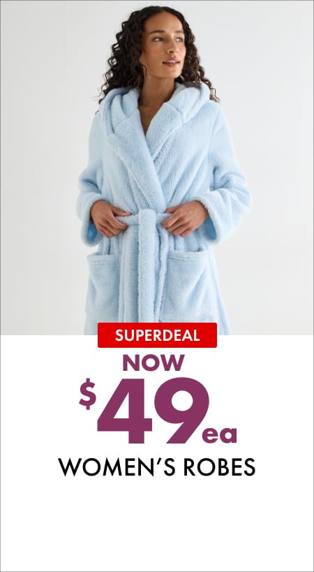 Superdeal NOW $49ea Women's Robes
