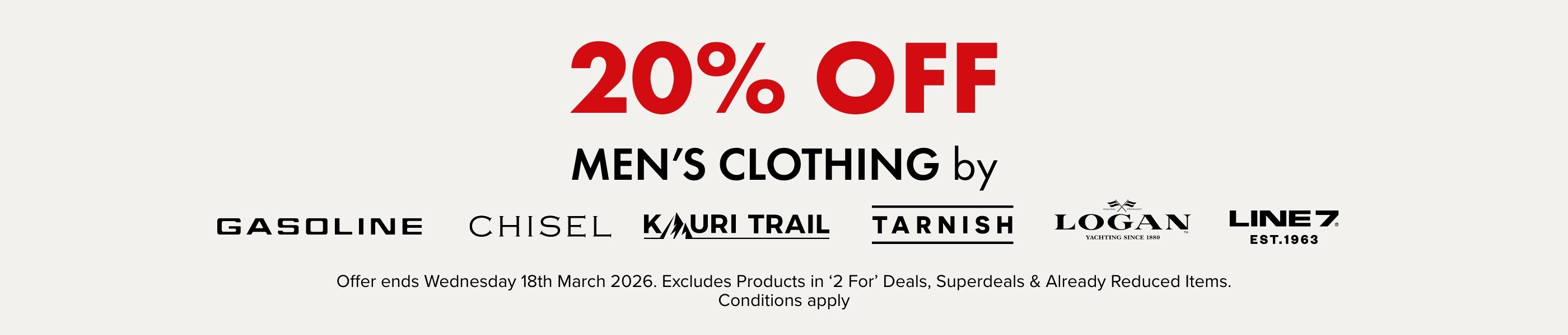 20% OFF Men's Clothing by Gasoline, Chisel, Kauri Trail, Tarnish, Logan, Line 7