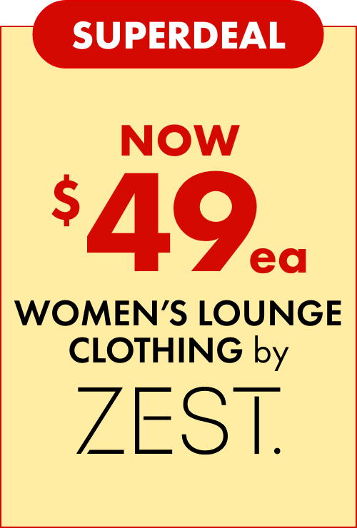 SUPERDEAL NOW $49ea on Women's Lounge Clothing by Zest