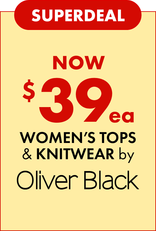 SUPERDEAL NOW $39ea on Women's Tops & Knitwear by Oliver Black