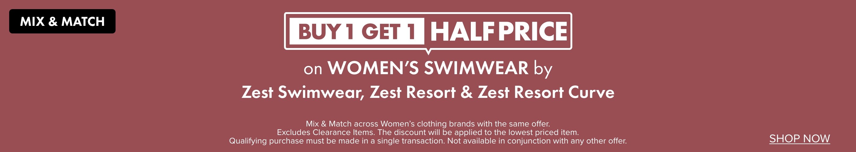 Buy 1 Get 1 Half Price on Women's Swimwear by Zest Swimwear, Zest Resort & Zest Resort Curve