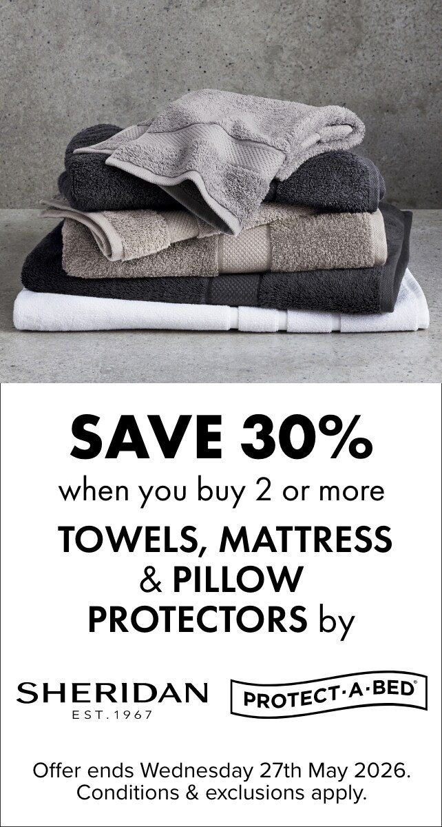 SAVE 30% when you buy 2 or more Towels, Mattress & Pillow Protectors by Sheridan & Protect-A-Bed
