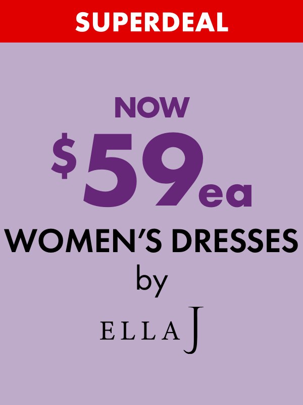 SUPERDEAL NOW $59ea Women's Dresses by Ella J