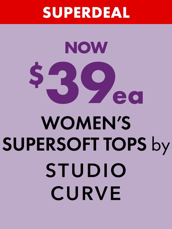 SUPERDEAL NOW $39ea Women's Supersoft Tops by Studio Curve