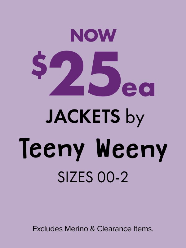NOW $25ea Jackets by Teeny Weeny Sizes 00-2