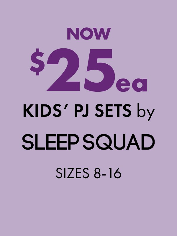 NOW $25ea Kids’ PJ Sets by Sleep Squad Sizes 8-16